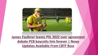 James Faulkner leaves PSL 2022 over agreement debate PCB boycotts him forever |