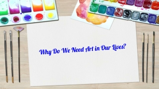 Why Do We Need Art in Our Lives_