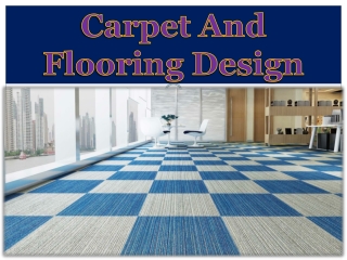 CARPET AND FLOORING DESIGN