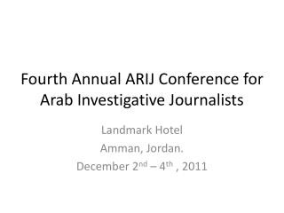 Fourth Annual ARIJ Conference for Arab Investigative Journalists