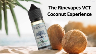 The Ripevapes VCT Coconut Experience