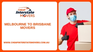 Melbourne to Brisbane Movers  Cheap Interstate Movers