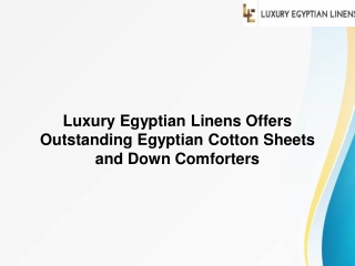 Luxury Egyptian Linens Offers Outstanding Egyptian Cotton Sheets and Down Comforters