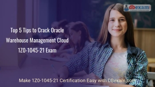 Top 5 Tips to Crack Oracle Warehouse Management Cloud 1Z0-1045-21 Exam