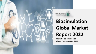 Biosimulation Market Opportunity Analysis, Trend And Business Strategies