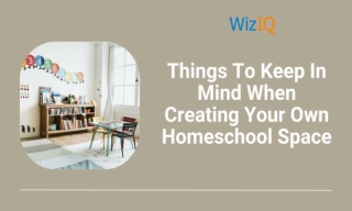 Things To Keep In Mind When Creating Your Own Homeschool Space