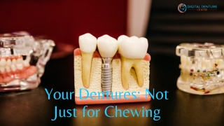 Your Dentures: Not Just for Chewing