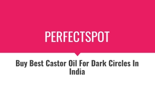 10 Best Castor Oil For Dark Circles In India