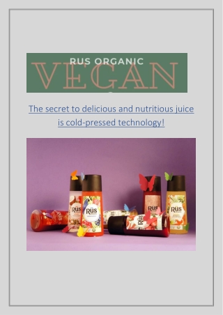 The secret to delicious and nutritious juice is cold
