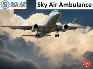 Sky Air Ambulance in Raipur Offer Quick Ill Patients Relocations