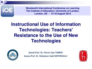 Instructional Use of Information Technologies: Teachers' Resistance to the Use of New Technologies