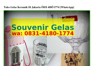 Toko Gelas Keramik Di Jakarta ౦8౩I•4I8౦•Iᜪᜪ4{WA}
