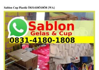 Sablon Cup Plastik O83l_4l8O_l8O8{WA}