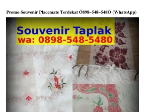 Promo Souvenir Placemate TerdekatPromo Souvenir Placemate Terdekat O898~5ㄐ8~5ㄐ8O