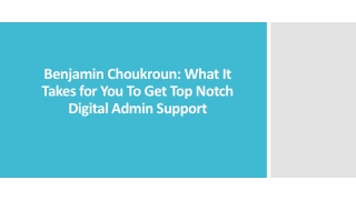 Benjamin Choukroun: What It Takes for You To Get Top Notch Digital Admin Support