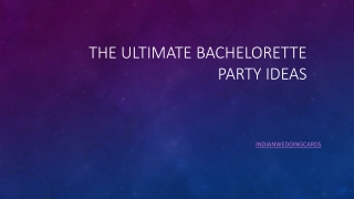 The Ultimate Bachelorette Party Ideas