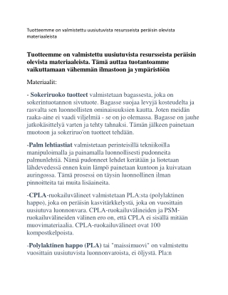 Tuotteemme on valmistettu uusiutuvista resursseista peräisin olevista materiaale