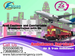 Flexible and Transparent Services Offered by Falcon Emergency Train Ambulance in Ranchi and Bangalore