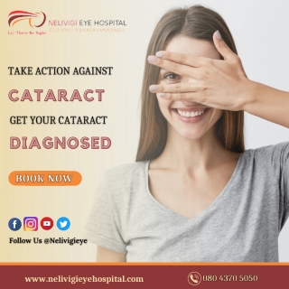 Take action against CATARACT | Best Eye Hospitals in Bellandur | Nelivigi Eye
