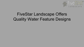 FiveStar Landscape Offers Quality Water Feature Designs