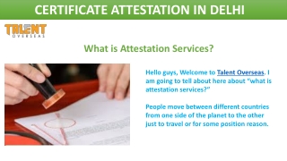 Know about Certificate Attestation in Delhi – Talent Overseas