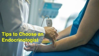 Tips to Choose an Endocrinologist