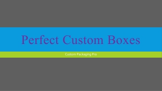 Perfect Custom Boxes
