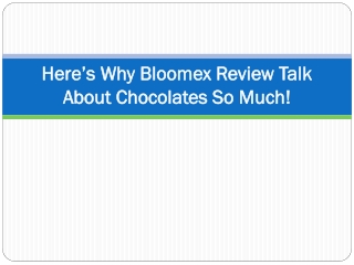 Here’s Why Bloomex Review Talk About Chocolates So Much