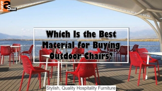 Which Is the Best Material for Buying Outdoor Chairs?