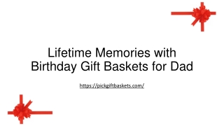 Lifetime Memories with Birthday Gift Baskets for Dad