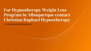 For Hypnotherapy Weight Loss Program in Albuquerque contact Christian Raphael Hypnotherapy