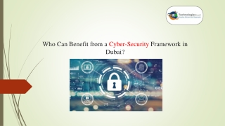 Who Can Benefit from a Cyber-Security Framework in Dubai?