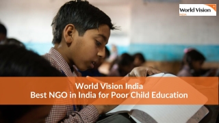 World Vision India  - Best NGO in India for Poor Child Education?