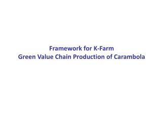 Framework for K-Farm Green Value Chain Production of Carambola