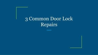 3 Common Door Lock Repairs
