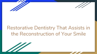 Restorative Dentistry That Assists in the Reconstruction of Your Smile