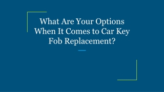What Are Your Options When It Comes to Car Key Fob Replacement?