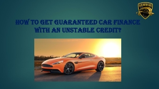 How To Get Guaranteed Car Finance with An Unstable Credit