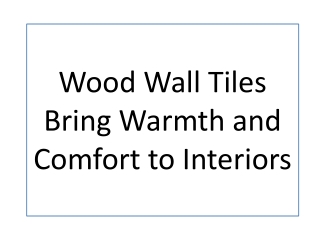 Wood Wall Tiles Bring Warmth and Comfort to Interiors