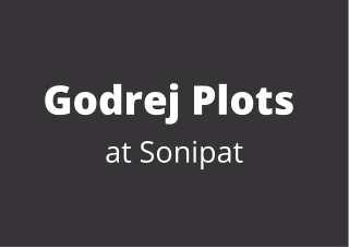 Godrej Plots Sonipat | A Good Time Extends When it Finds Foom to Breathe And Rel