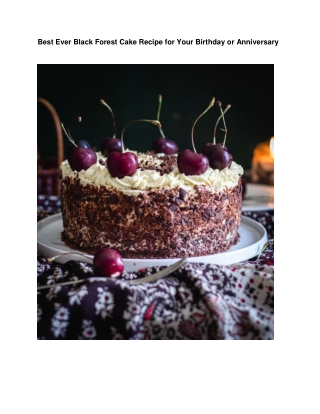 Best Ever Black Forest Cake Recipe for Your Birthday or Anniversary
