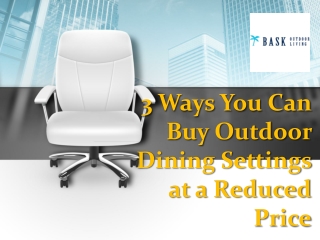3 Ways You Can Buy Outdoor Dining Settings at a Reduced Price