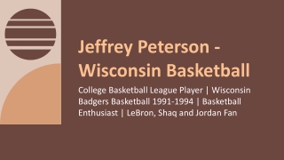 Jeffrey Peterson - Wisconsin Basketball - A Skillful Individual