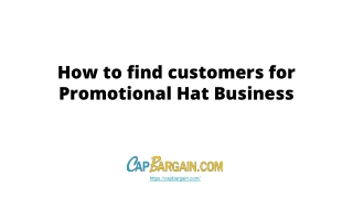 How to find customers for promotional hat business