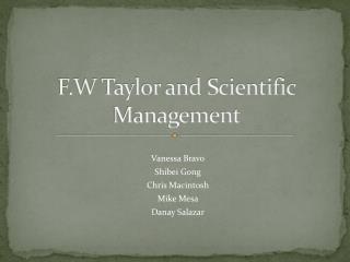 F.W Taylor and Scientific Management