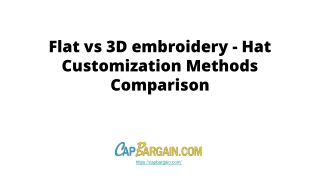 Flat vs 3D embroidery - Hat Customization Methods Comparison