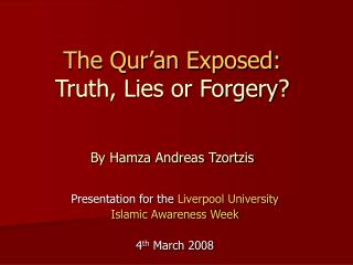 The Qur’an Exposed: Truth, Lies or Forgery? By Hamza Andreas Tzortzis