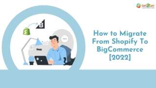 How to Migrate from Shopify to BigCommerce. 2022 All In On Guide