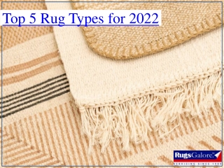 Top 5 Rug Types for 2022