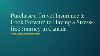 Purchase a Travel Insurance & Look Forward to Having a Stress-free Journey in Canada